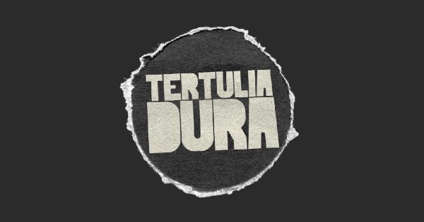 TERTULIA DURA